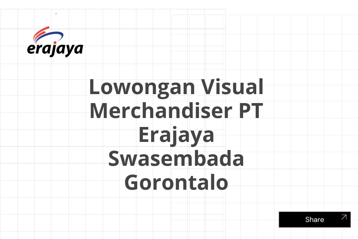 Lowongan Visual Merchandiser PT Erajaya Swasembada Gorontalo