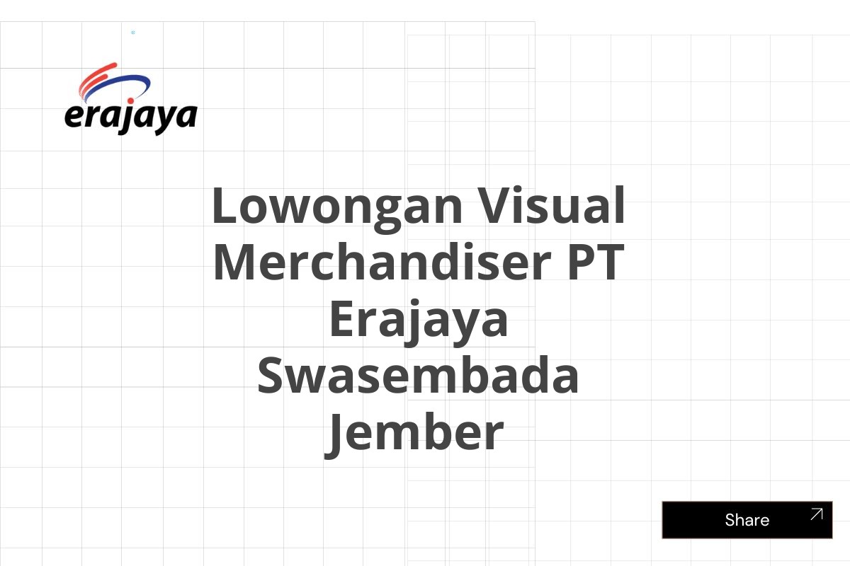 Lowongan Visual Merchandiser PT Erajaya Swasembada Jember