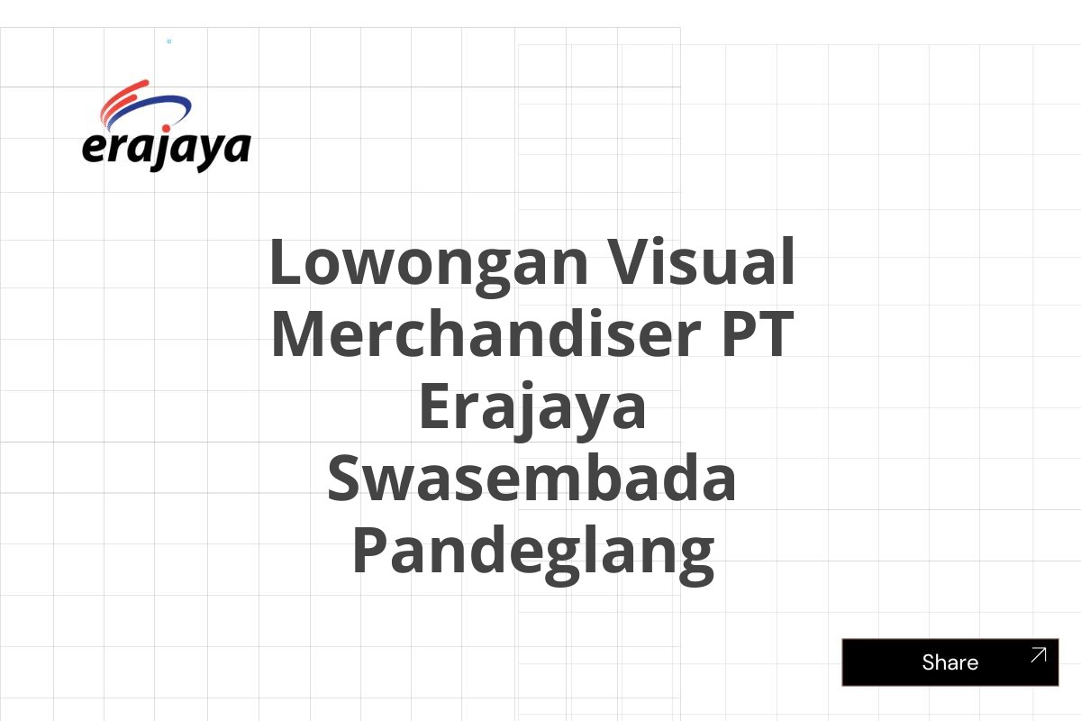 Lowongan Visual Merchandiser PT Erajaya Swasembada Pandeglang