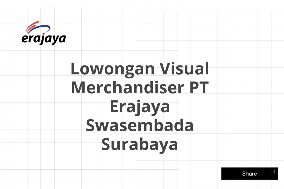 Lowongan Visual Merchandiser PT Erajaya Swasembada Surabaya