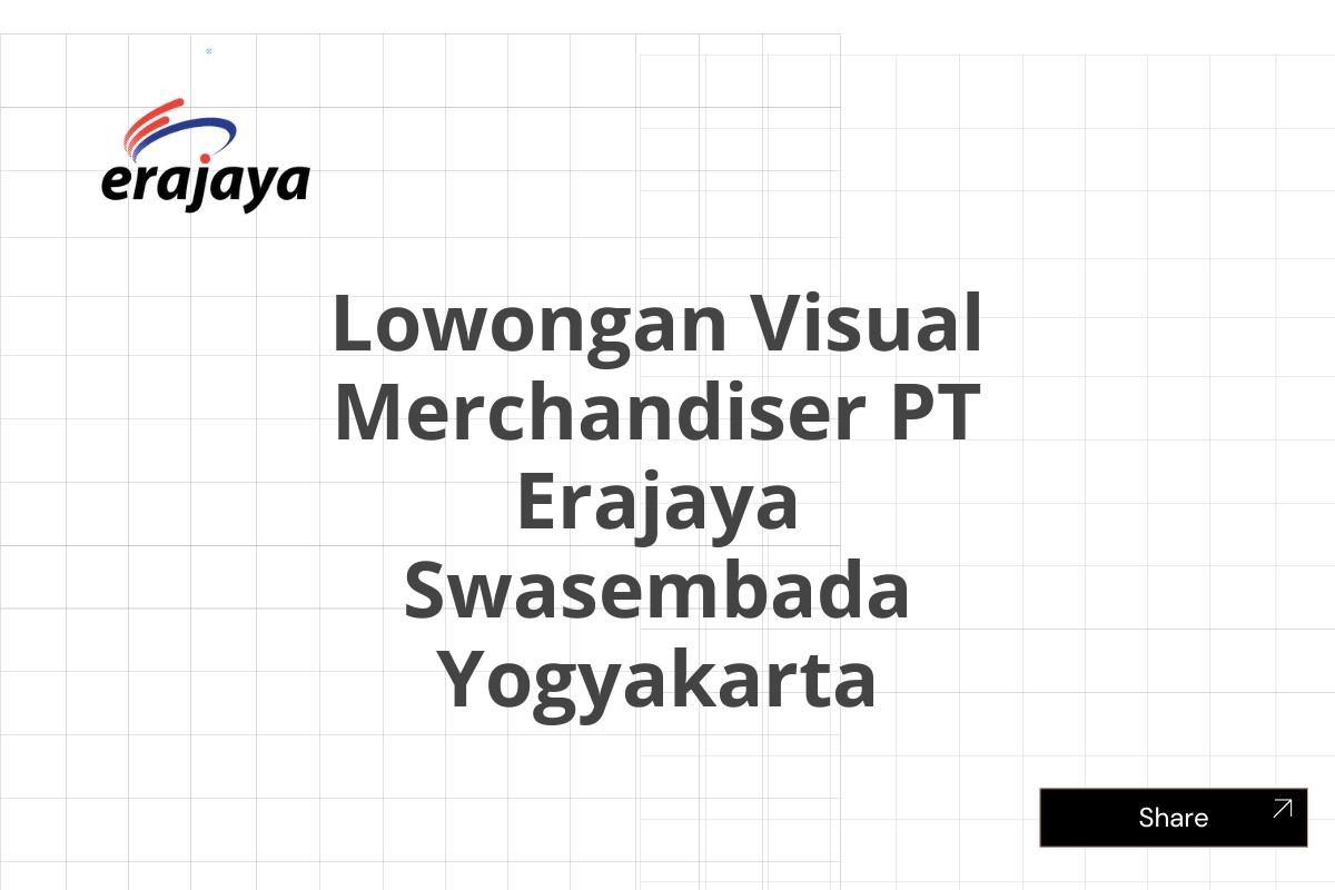 Lowongan Visual Merchandiser PT Erajaya Swasembada Yogyakarta