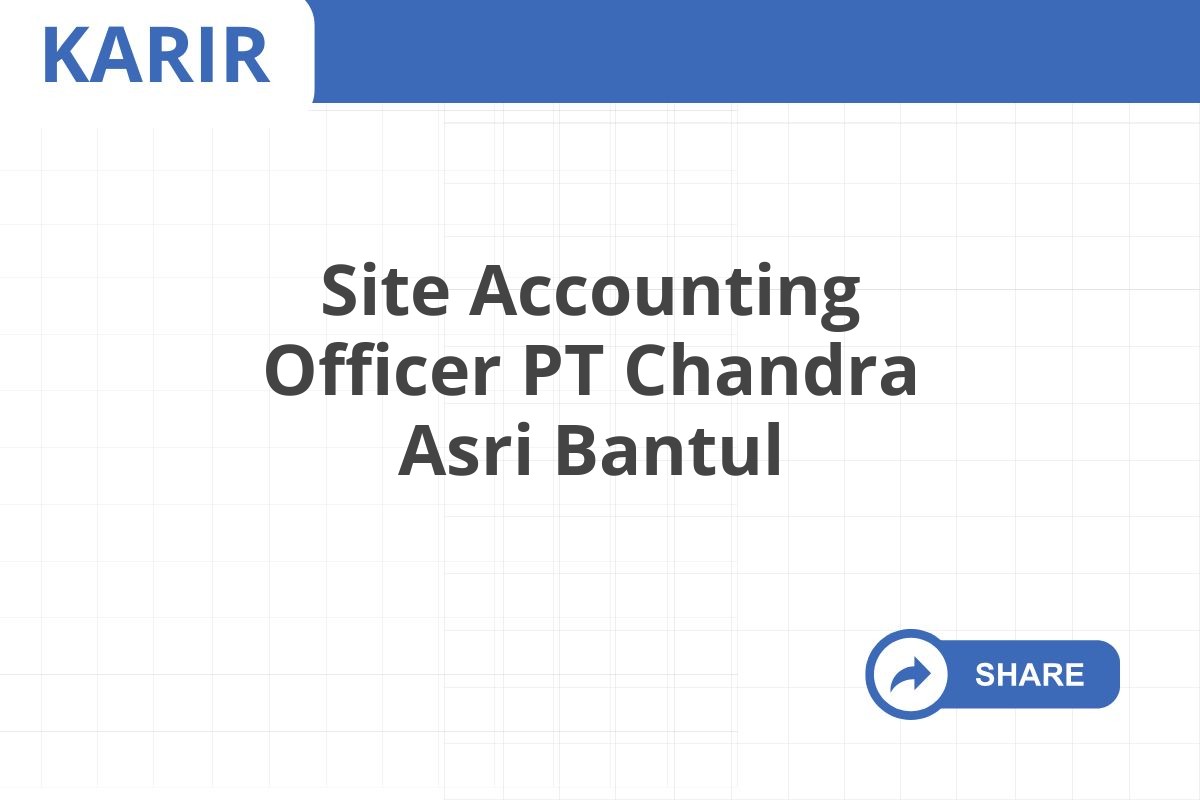 Site Accounting Officer PT Chandra Asri Bantul